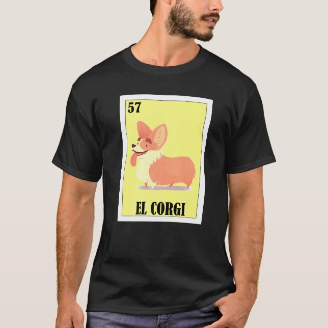 Dog Owners Lottery Mexican Lottery El Corgi T-Shirt (Front)