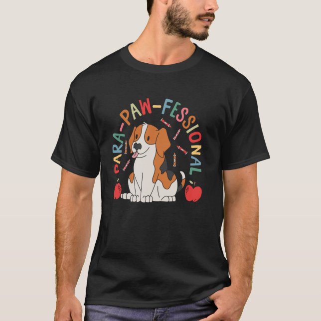 Dog Paraprofessional Funny Para Educator T-Shirt (Front)
