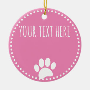 Dog Paw Print Custom Text Pink Ceramic Tree Decoration