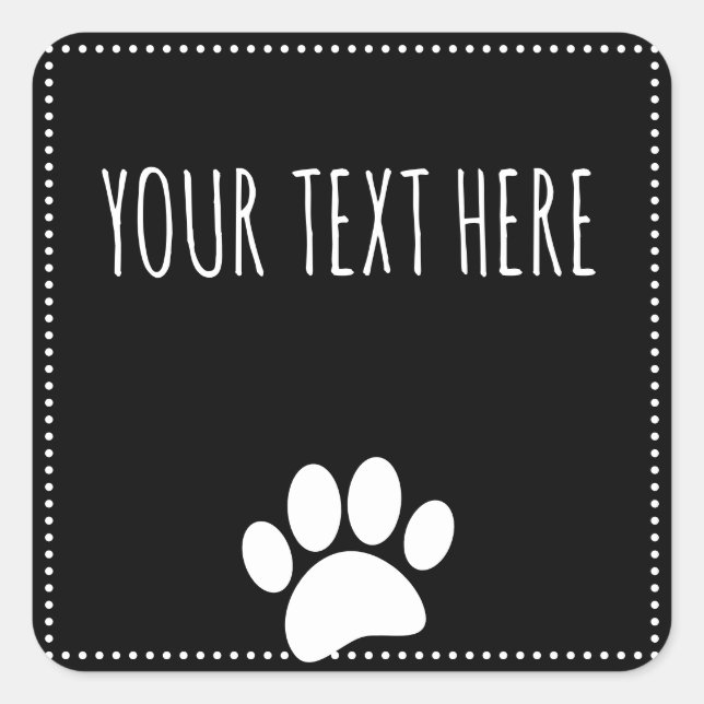 Dog Paw Print Editable Text Black Square Sticker (Front)