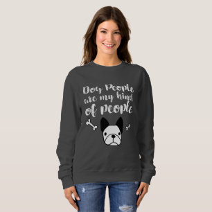 Dog People Are My Kind Of People Dog Lover Sweatshirt