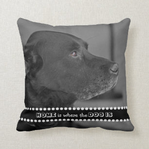 Dog Photo Funny Home Is Where the Dog Is Quote Cushion