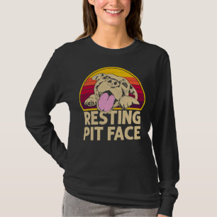 Dog Pitbull Resting Pit Face Funny For Pitbull Lov T-Shirt