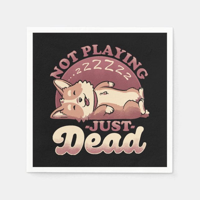 Dog Playing Dead - Cute Irony Pet Napkin (Front)