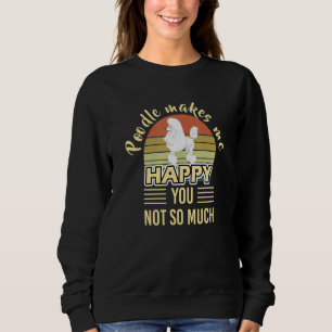 Dog Poodle Happy For Dog Owners Sweatshirt
