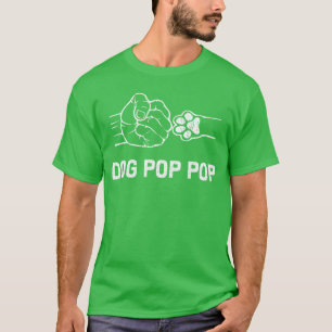 Dog Pop Pop Dog Lover Pop Pop Dog Owner Pop Pop fr T-Shirt