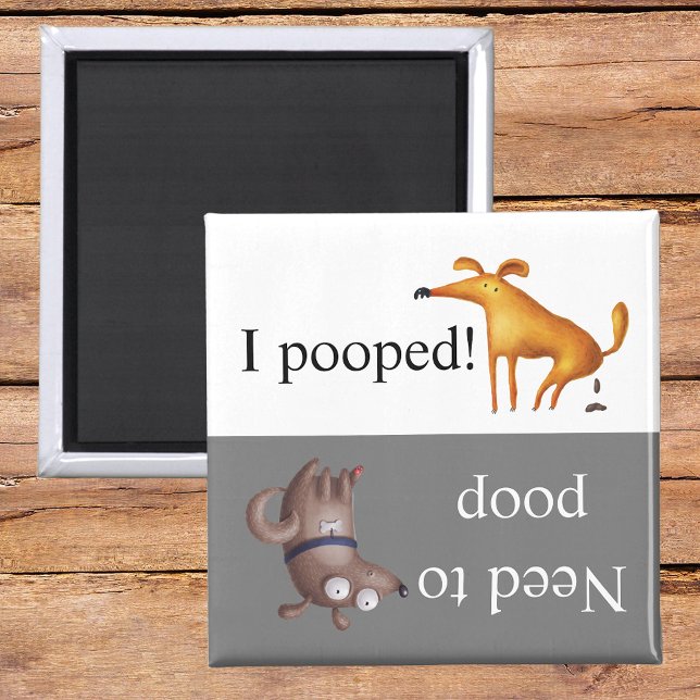 Dog Potty Poop Gone Has to go Magnet (Creator Uploaded)