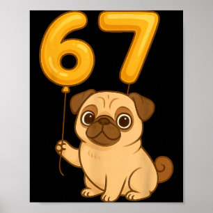 Dog Pug 67 Meme Six Seven Balloon Funny Gen Alpha  Poster