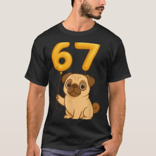 Dog Pug 67 Meme Six Seven Balloon Funny Gen Alpha  T-Shirt