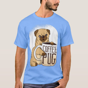 Dog pug barking dog lover coffee caffeine gift T-Shirt