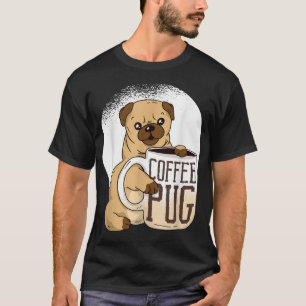 Dog pug barking dog lover coffee caffeine gift  T-Shirt