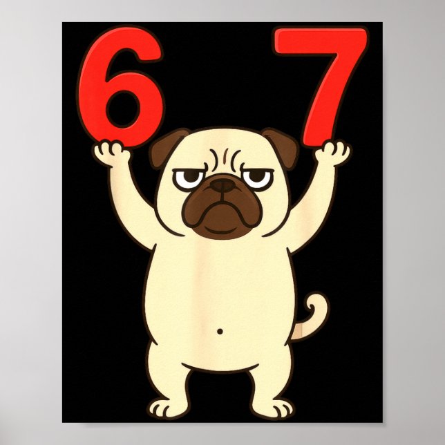 Dog Pug Funny 67 Meme Six Seven  Poster (Front)