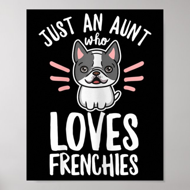 Dog Quote For Your Frenchie Aunt  Poster (Front)
