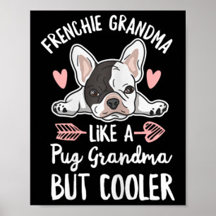 Dog Quote For Your Frenchie Grandma Poster