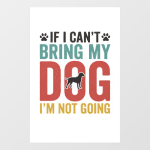 Dog Quote Vintage Vector If I Can’t Bring My Dog_1