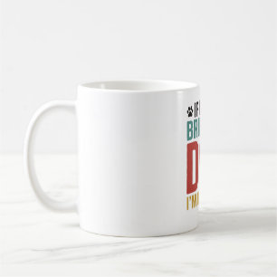 Dog Quote Vintage Vector If I Can’t Bring My Dog_1 Coffee Mug