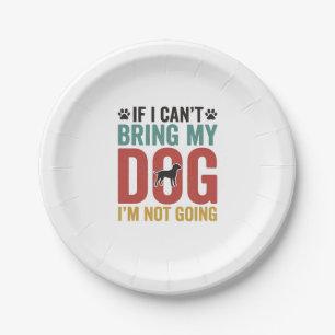 Dog Quote Vintage Vector If I Can’t Bring My Dog_1 Paper Plate