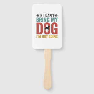 Dog Quote Vintage Vector If I Cant Bring My Dog Hand Fan