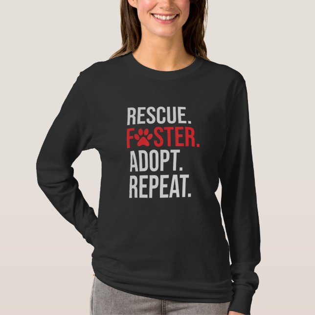 Dog Rescue Foster Adopt Repeat Paw Print T-Shirt (Front)
