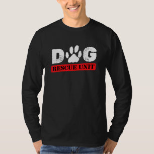 Dog Rescue Unit Adoption Puppy Care Dog Rescue T-Shirt