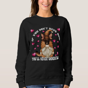 Dog Saying For Gnome And German Shepherd Mom Sweatshirt
