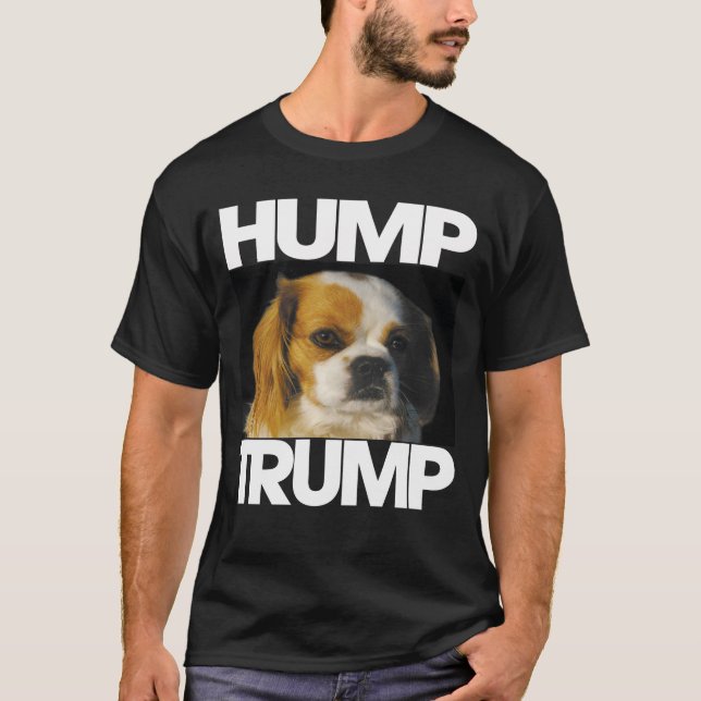Dog saying Hump Trump T-Shirt (Front)