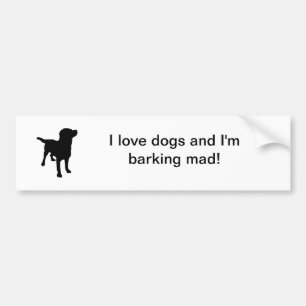 dog-silhouette-md, I love dogs and I'm barking ... Bumper Sticker