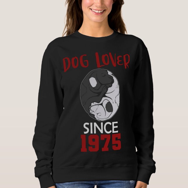 Dog  since 1975 sweatshirt (Front)