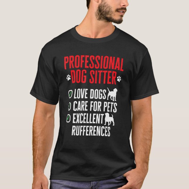 Dog Sitting Pet Sitter Professional Dog Sitter T-Shirt (Front)