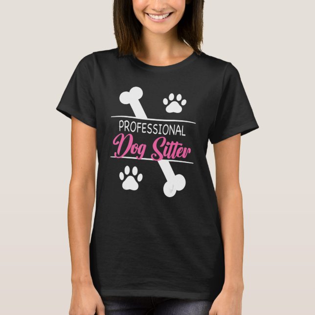 Dog Sitting Walker Sitter Pet Sitters 1 T-Shirt (Front)