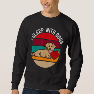 Dog Sleep With Dogs Owner Puppy Trainer Humour Sweatshirt