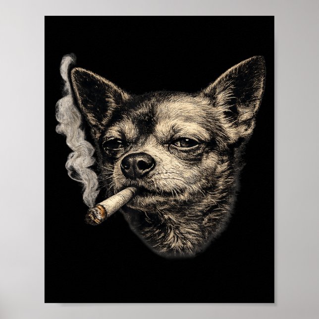 Dog smoking cigarette funny chihuahua meme funny  poster (Front)