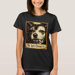 Dog smoking cigarette funny chihuahua meme tarot T-Shirt