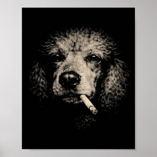 Dog Smoking Cigarette Funny Poodle Meme Poster
