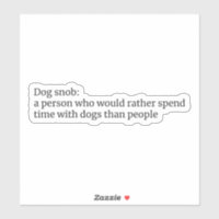 Dog Snob: Funny Dog Lover Quote