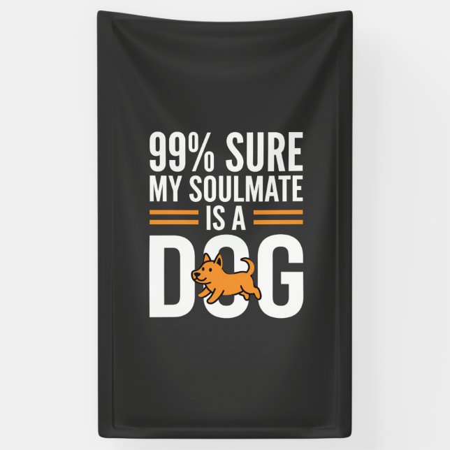 Dog Soulmate Funny Pet Lover Typography Banner (Vertical)