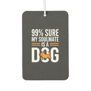 Dog Soulmate Funny Pet Lover Typography Car Air Freshener