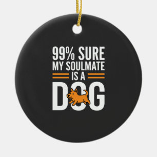 Dog Soulmate Funny Pet Lover Typography Ceramic Tree Decoration