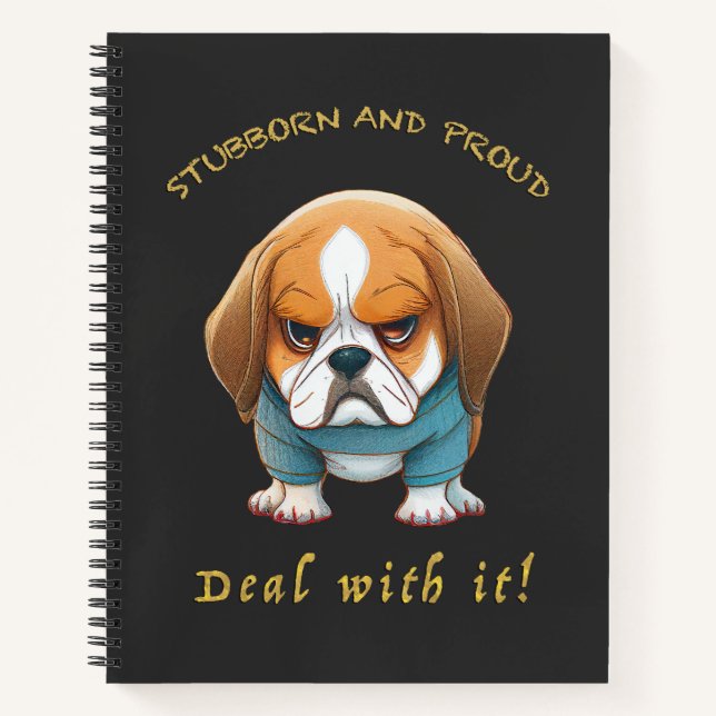 Dog Stubborn Deal With It Cute Adorable Funny  Notebook (Front)