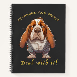 Dog Stubborn Deal With It Cute Adorable Funny Notebook