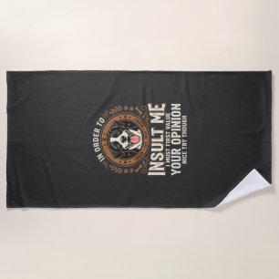 Dog T-Shirt Funny Opinion Insult Beach Towel