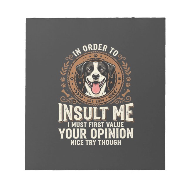 Dog T-Shirt Funny Opinion Insult Notepad (Front)