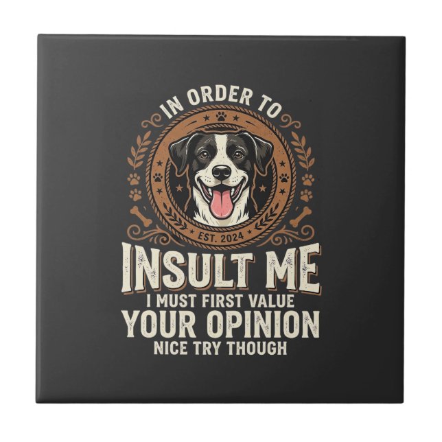 Dog T-Shirt Funny Opinion Insult Tile (Front)