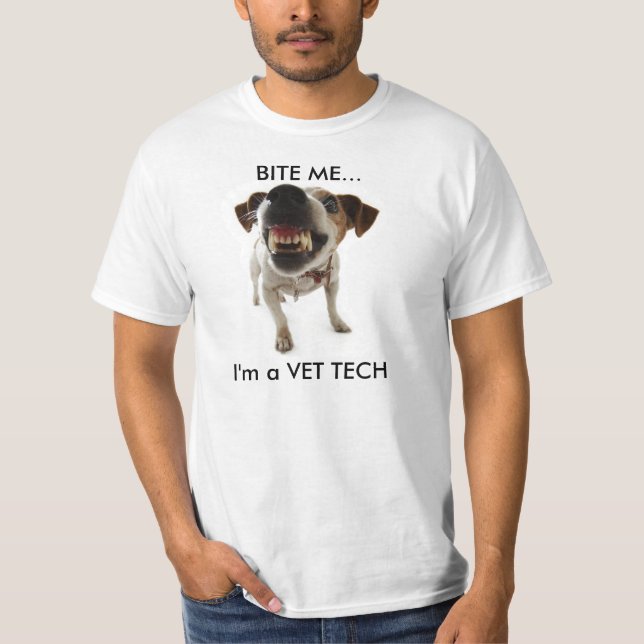 dog teeth, BITE ME..., I'm a VET TECH T-Shirt (Front)