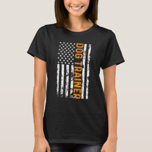 Dog Trainer American Flag Training Dogs Dog Trai T-Shirt