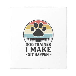 Dog Trainer I Make Sit Happen Vintage Paw Shirt_1 Notepad
