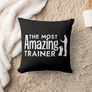 Dog Trainer The Most Amazing Trainer Funny Gifts Cushion