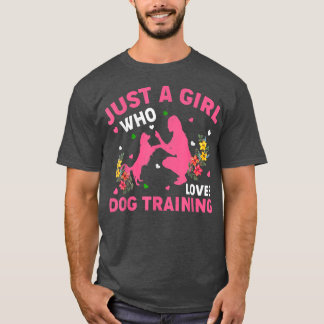 Dog Training Lover Just A Girl Who Loves Dog Train T-Shirt
