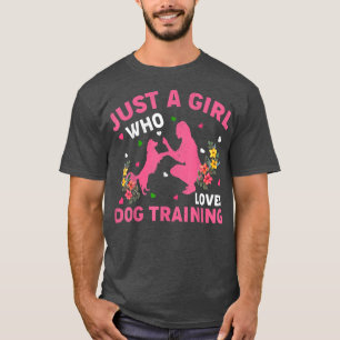 Dog Training Lover Just A Girl Who Loves Dog Train T-Shirt