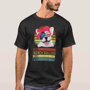 Dog Vintage Best French Bulldog Mum Ever Mother Da T-Shirt